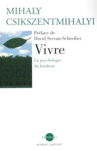 Vivre : la psychologie du bonheur