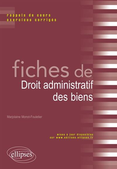 Fiches de droit administratif des biens : rappels de cours et exercices corrigés