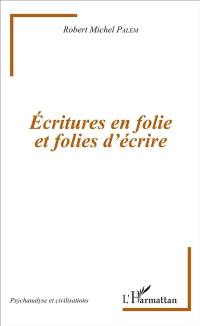 Ecritures en folie et folies d'écrire : en marge d'un colloque à l'Université de Perpignan... et du fantôme d'Antonin Artaud