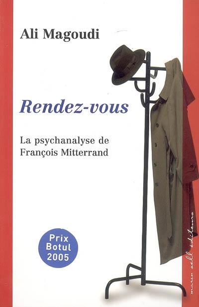 Rendez-vous : la psychanalyse de François Mitterrand