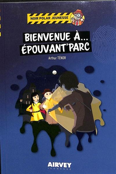 Bienvenue à... Epouvant'Parc