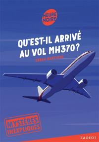 Mystères inexpliqués. Qu'est-il arrivé au vol MH370 ?