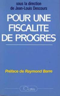 Pour une fiscalité de progrès : épargnants, entrepreneurs, entreprises