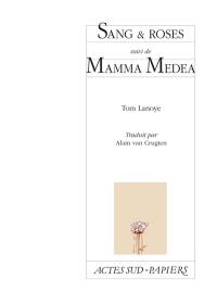 Sang & roses. Mamma Medea