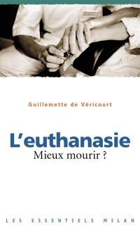 L'euthanasie, mieux mourir ?