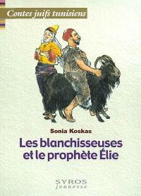 Les blanchisseuses et le prophète Elie : contes juifs tunisiens