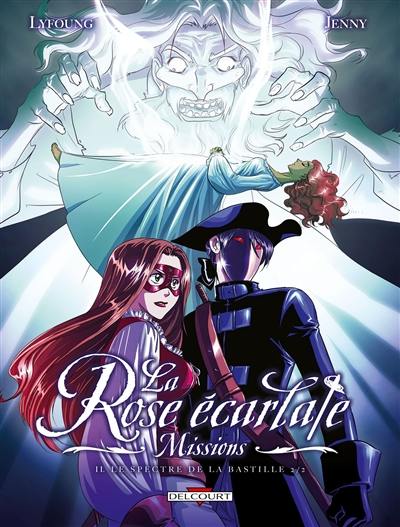 La rose écarlate : missions. Vol. 2. Le spectre de la Bastille. Vol. 2