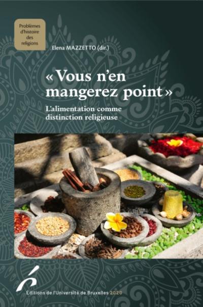 Vous n'en mangerez point : l'alimentation comme distinction religieuse