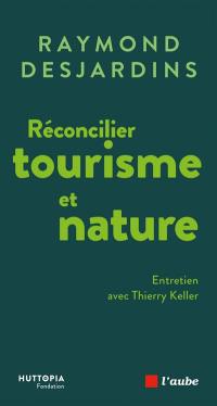 Réconcilier tourisme et nature : entretien avec Thierry Keller