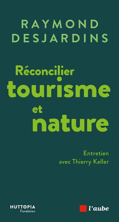 Réconcilier tourisme et nature : entretien avec Thierry Keller