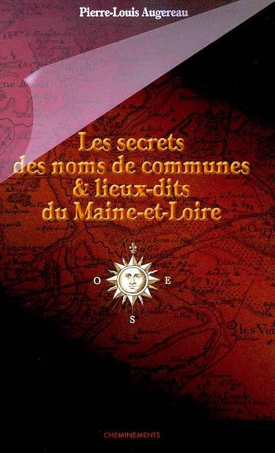 Les secrets des noms de communes et lieux-dits du Maine-et-Loire