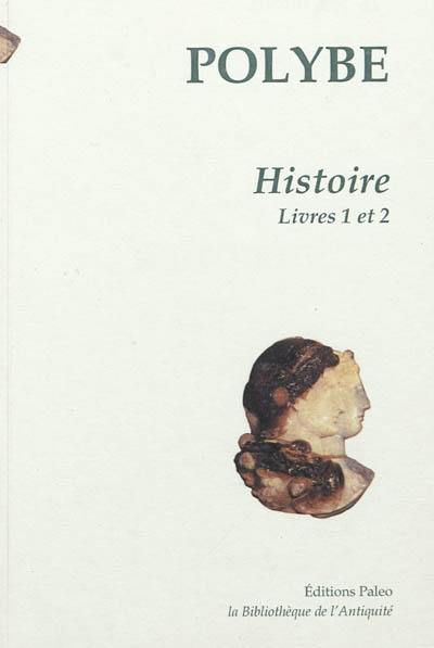 Histoire. Vol. 1. Livres 1 et 2