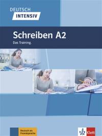 Deutsch intensiv : Schreiben A2 : das Training