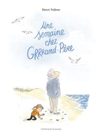 Une semaine chez Grrrand-Père