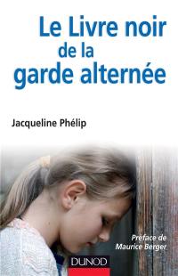 Le livre noir de la garde alternée