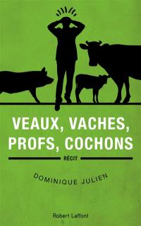 Veaux, vaches, profs, cochons