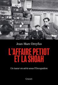 L'affaire Petiot et la Shoah : un tueur en série sous l'Occupation