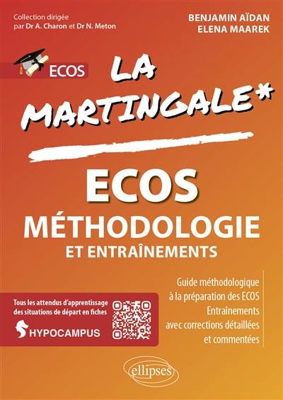 La martingale. Ecos : méthodologie et entraînements : guide méthodologique à la préparation des Ecos, entraînements avec corrections détaillées et commentées