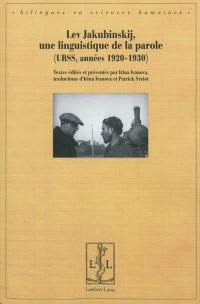 Lev Jakubinskij, une linguistique de la parole (URSS, 1920-1930)