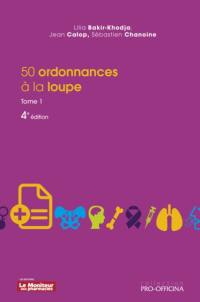 50 ordonnances à la loupe. Vol. 1