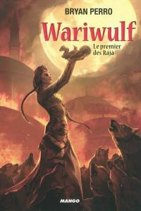 Wariwulf. Vol. 1. Le premier des Râjâ