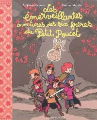 Les émerveillantes aventures des six frères du petit Poucet