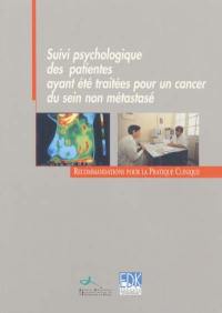 Suivi psychologique des patientes ayant été traitées pour un cancer du sein non métastasé : recommandations pour la pratique clinique