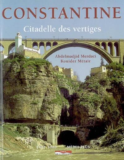 Constantine : citadelle des vertiges