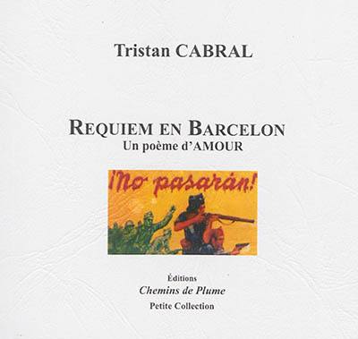 Requiem en Barcelona : un poème d'amour : Barcelona, printemps 2012