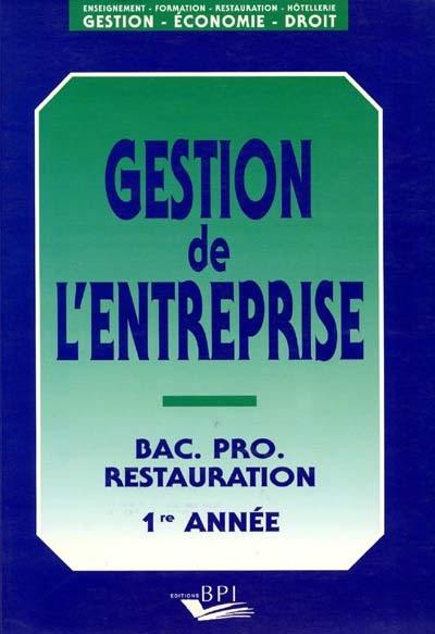 Gestion de l'entreprise : Bac Pro. restauration - 1re année. Vol. 1. Le cours