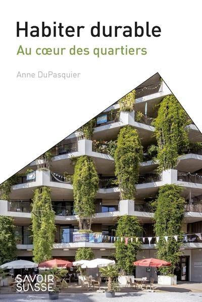 Habiter durable : au coeur des quartiers