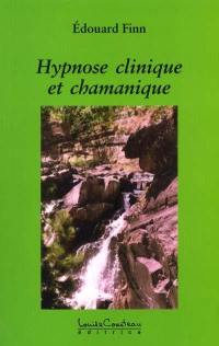 Hypnose clinique et chamanique