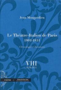 Le Théâtre-Italien de Paris : 1801-1831 : chronologie et documents. Vol. 8. 1829-1831