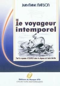 Le voyageur intemporel : tout le royaume d'Osiris dans le chapeau de tante Berthe