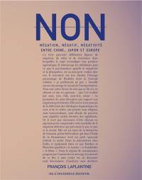 Non : négation, négatif, négativité entre Chine, Japon et Europe