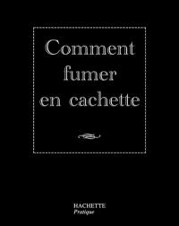 Comment fumer en cachette