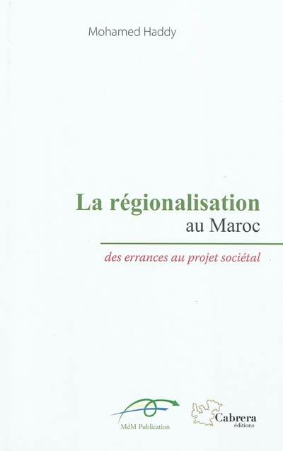 La régionalisation au Maroc : des errances au projet sociétal