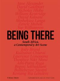 Being there : South Africa, a contemporary art scene