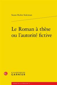 Le roman à thèse ou L'autorité fictive