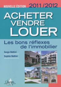 Acheter, vendre, louer : les bons réflexes de l'immobilier