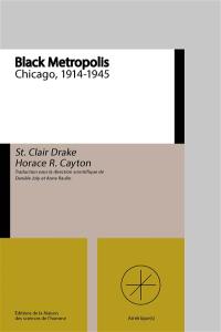 Black Metropolis : Chicago, 1914-1945