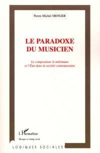 Le paradoxe du musicien : le compositeur, le mélomane et l'Etat dans la société contemporaine