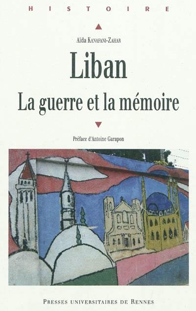 Liban : la guerre et la mémoire