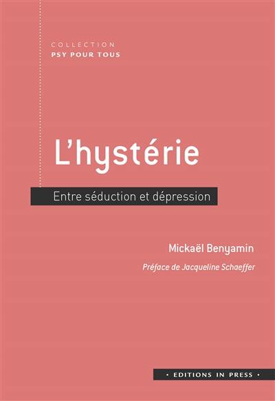 L'hystérie : entre séduction et dépression