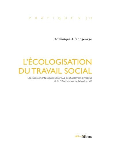 L'écologisation du travail social : les établissements sociaux à l'épreuve du changement climatique et de l'effondrement de la biodiversité