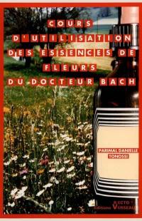 Cours d'utilisation des essences de fleurs du docteur Bach