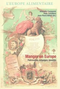 Manger en Europe : patrimoines, échanges, identités