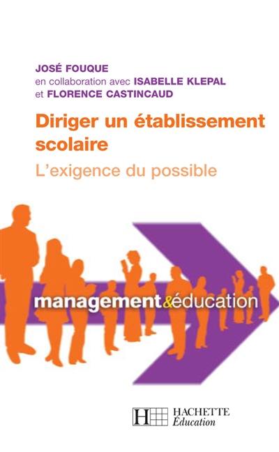 Diriger un établissement scolaire : l'exigence du possible