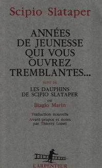 Années de jeunesse qui vous ouvrez tremblantes.... Les dauphins de Scipio Slataper