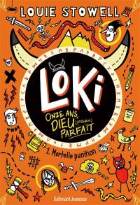 Loki, onze ans, dieu (presque) parfait. Vol. 1. Mortelle punition